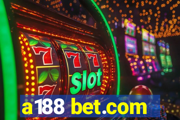 a188 bet.com